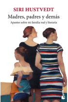 Madres, padres y demás. Apuntes sobre mi familia real y literaria