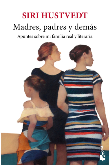 Madres, padres y demás. Apuntes sobre mi familia real y literaria