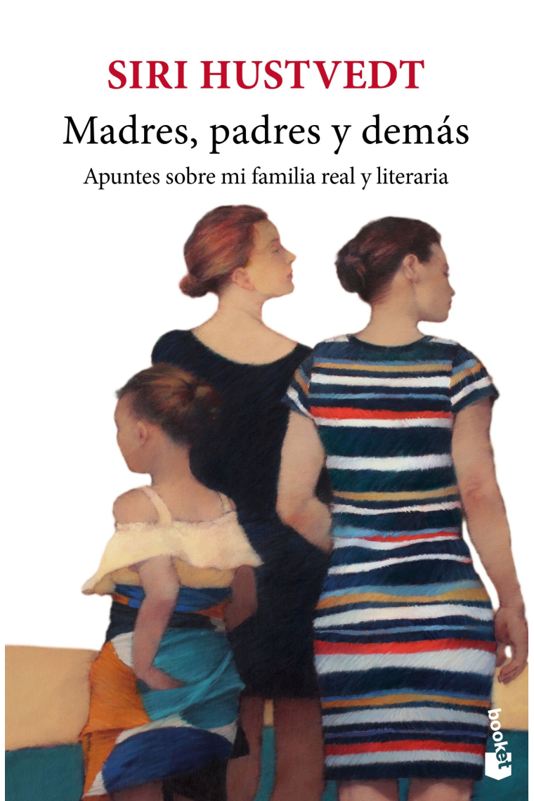 Madres, padres y demás. Apuntes sobre mi familia real y literaria