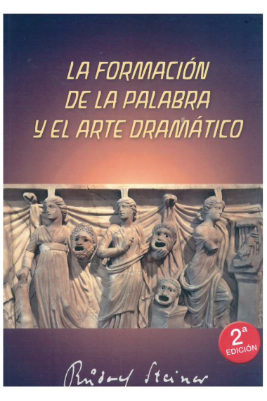 La formación de la palabra y el arte dramático (Tomo I y II)