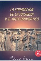 La formación de la palabra y el arte dramático (Tomo I y II)