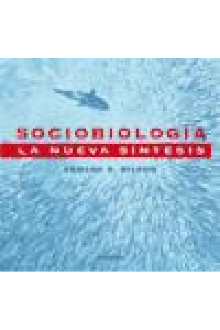 Sociobiología. La nueva síntesis