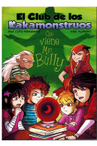 EL CLUB DE LOS KAKAMONSTRUOS: QUE VIENE MR. BULLY