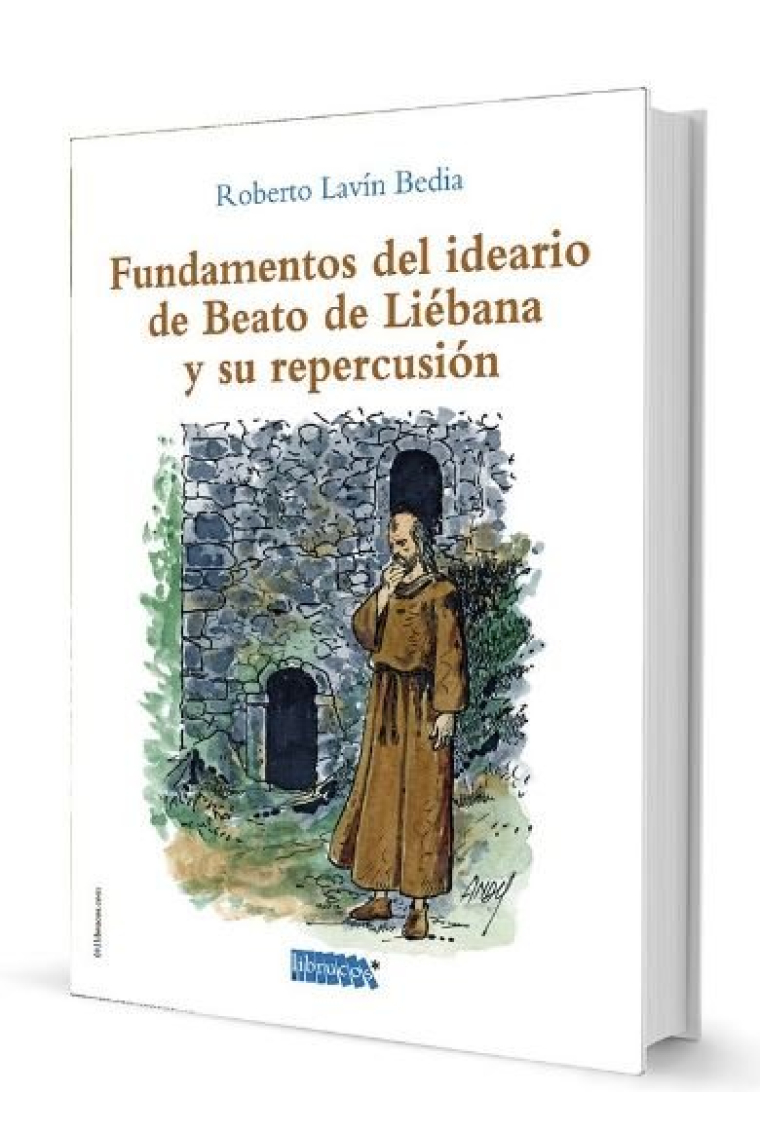 FUNDAMENTOS DEL IDEARIO DE BEATO DE LIEBANA Y SU REPERCUSION