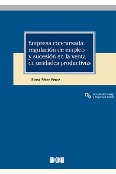 EMPRESA CONCURSADA: REGULACION DE EMPLEO Y SUCESION EN LA VENTA D