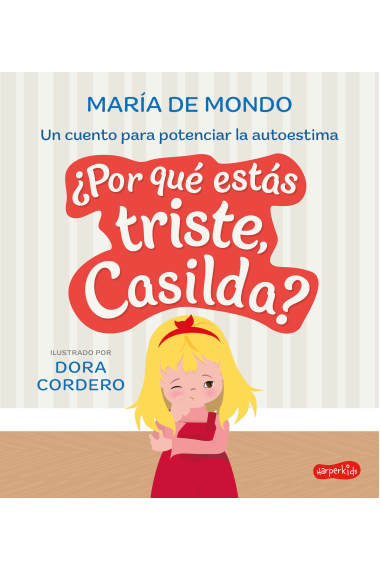 ¿Por qué estás triste, Casilda? Un cuento para potenciar la autoestima