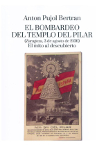 El bombardeo del templo del Pilar (Zaragoza, 3 de agosto de 1936). El mito al descubierto