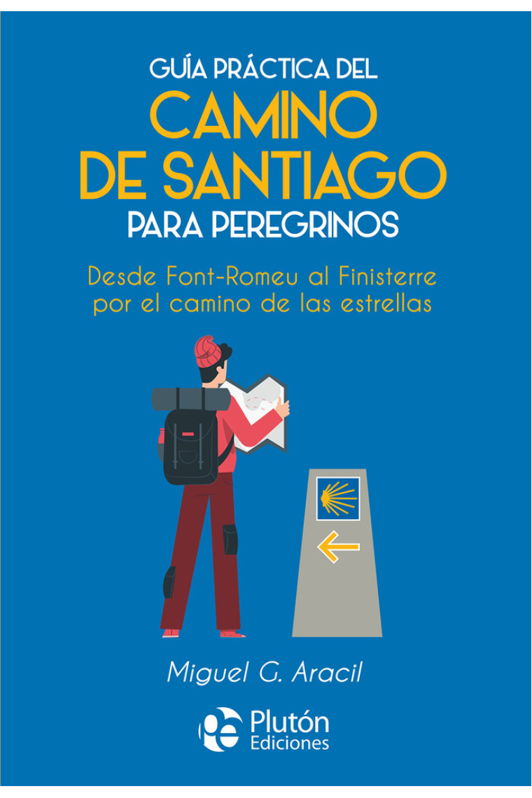 GUIA PRACTICA DEL CAMINO DE SANTIAGO PARA PEREGRINOS