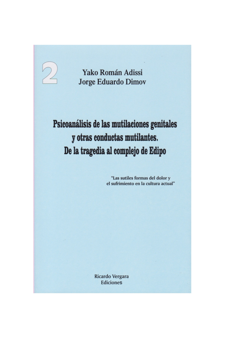 Psicoanálisis de las mutilaciones genitales y otras conductas. De la tragedia al complejo de Edipo. Tomo II