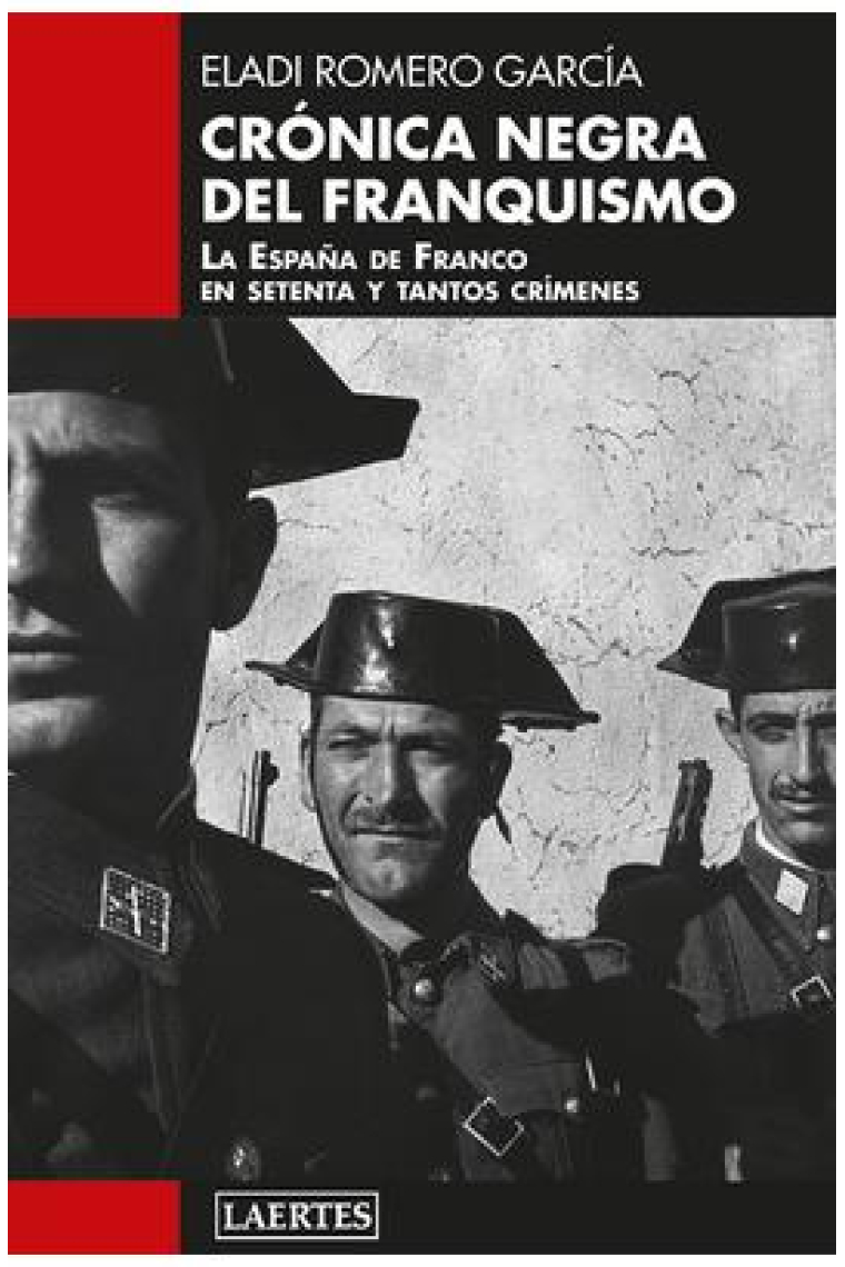 Crónica negra del franquismo. La España de Franco en setenta y tantos crímenes