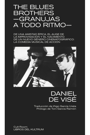 The Blues Brothers. Granujas a todo ritmo