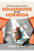 SOLILOQUIOS DE UNA HORMIGA