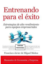 Entrenando para el éxito. Estrategias de alto rendimiento para equipos empresariales