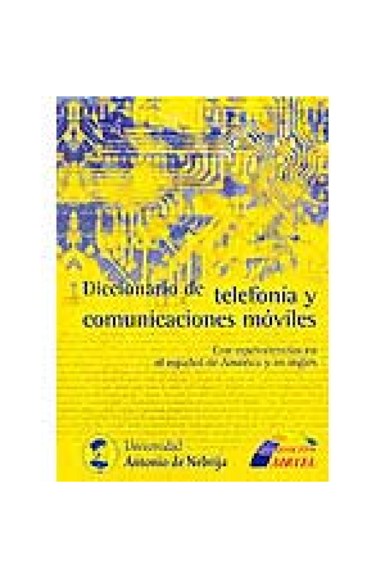 Diccionario de telefonía y comunicaciones móviles con equivalencias en español de América y en inglés