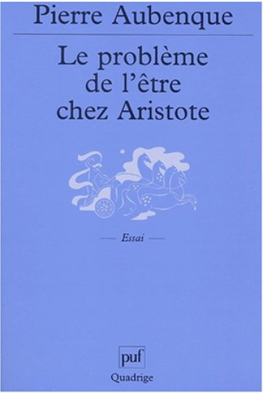 Le Problème de l'être chez Aristote : essai sur la problématique aristotélicienne