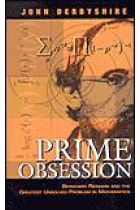 Prime obsession: Bernhard Riemann and the greatest unsolved problem in mathematics