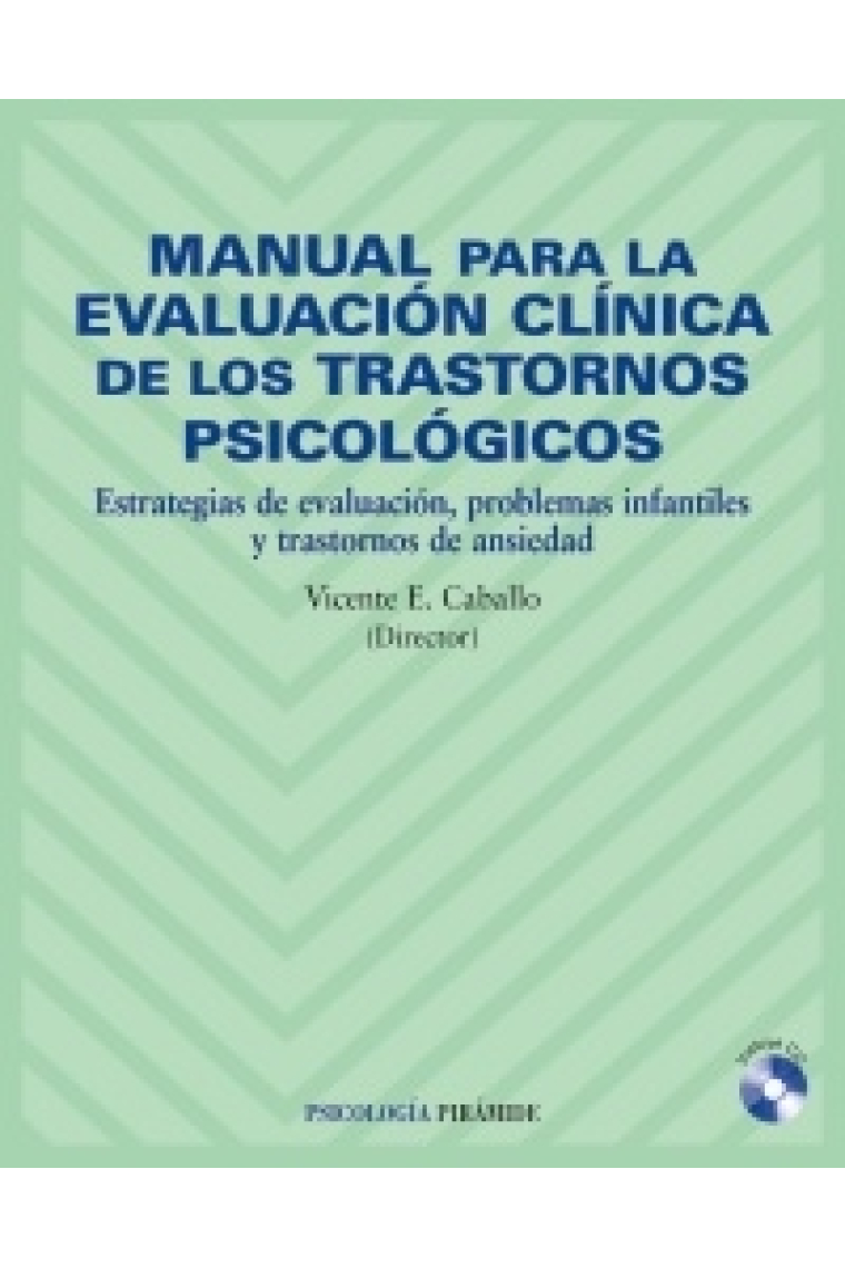 Manual para la evaluación clínica de los trastornos psicológicos. Estrategias de evaluación, problemas infantiles y trastornos de ansiedad