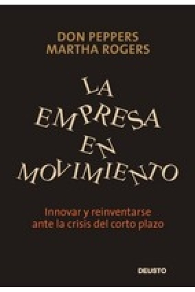 La empresa en movimiento. Innovar e reinventarse ante la crisis del corto plazo