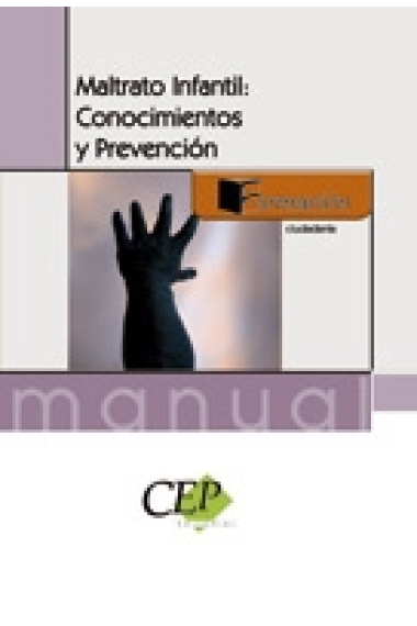 Manual maltrato infantil. conocimientos, prevención y formación