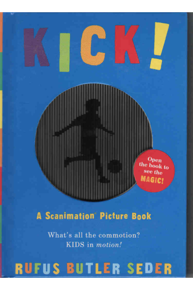 Kick! A Scanimation Picture Book