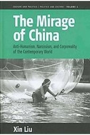 The mirage of china. Anti-humanism, narcissism, and corporeality of the contemporany world