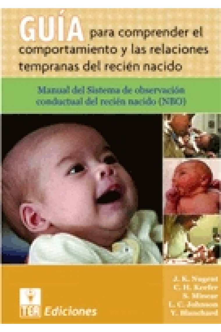 Guía para comprender el comportamiento y las relaciones tempranas del recien nacido. Manual del sistema de observación de la conducta del recien nacido (libro y 25 cud.)