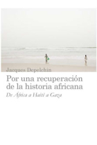 Por una recuperación de la historia africana. De África a Haití a Gaza