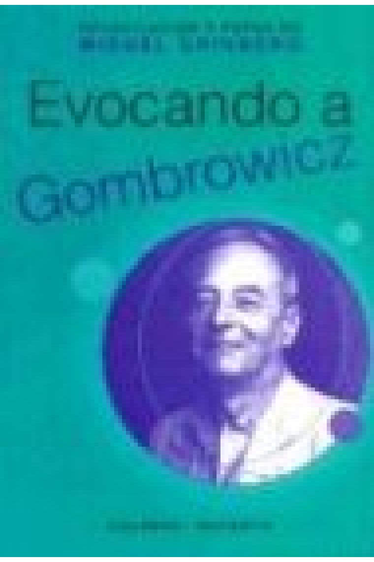 EVOCANDO A GOMBROWICZ