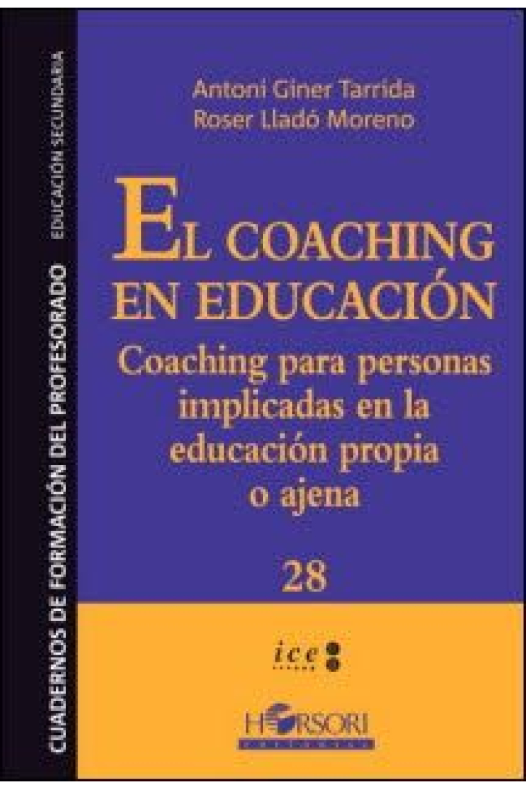 El coaching en educación : Coaching para personas implicadas en la educación propia o ajena