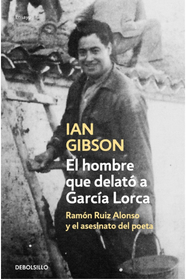 El hombre que delató a García Lorca: Ramón Ruiz Alonso y el asesinato de García Lorca