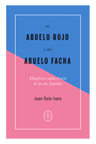 Un abuelo rojo y otro abuelo facha. Memorias contra el mito de las dos Españas