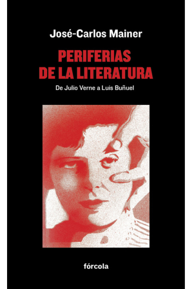 Periferias de la literatura: de Julio Verne a Luis Buñuel