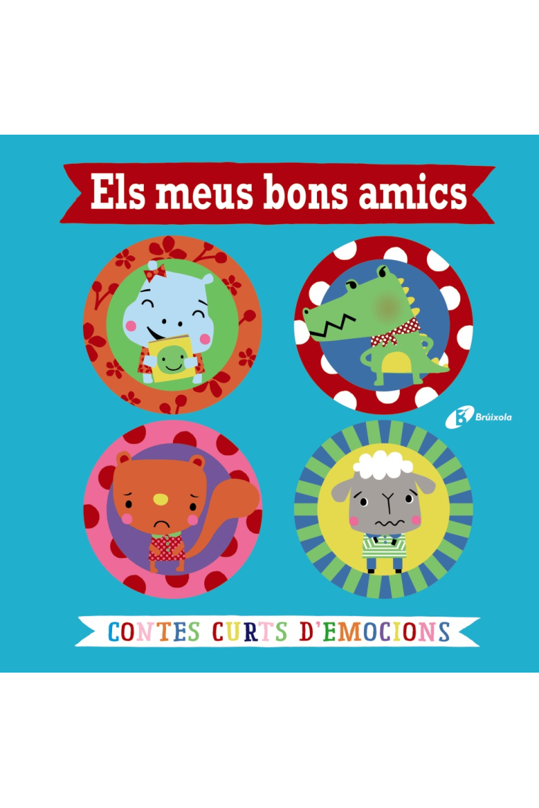 Els meus bons amics. Contes curts d'emocions