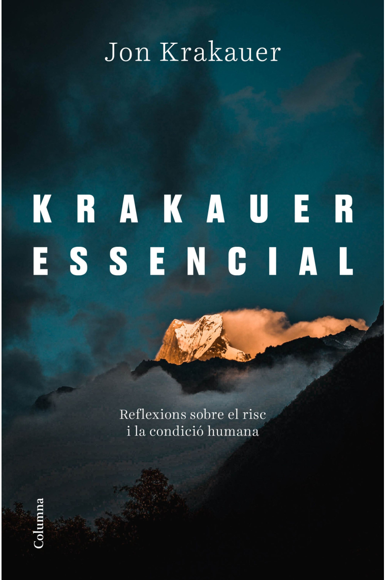 Krakauer essencial. Reflexions sobre el risc i la condició humana