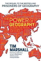 The Power of Geography : Ten Maps That Reveals the Future of Our World