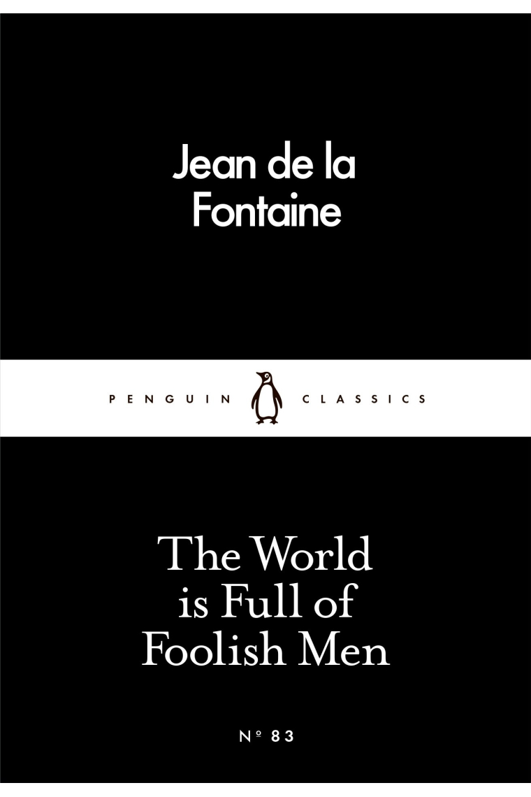 The World Is Full Of Foolish Men (Penguin Little Black Classics #83)