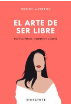 El arte de ser libre: política versus hombres y mujeres