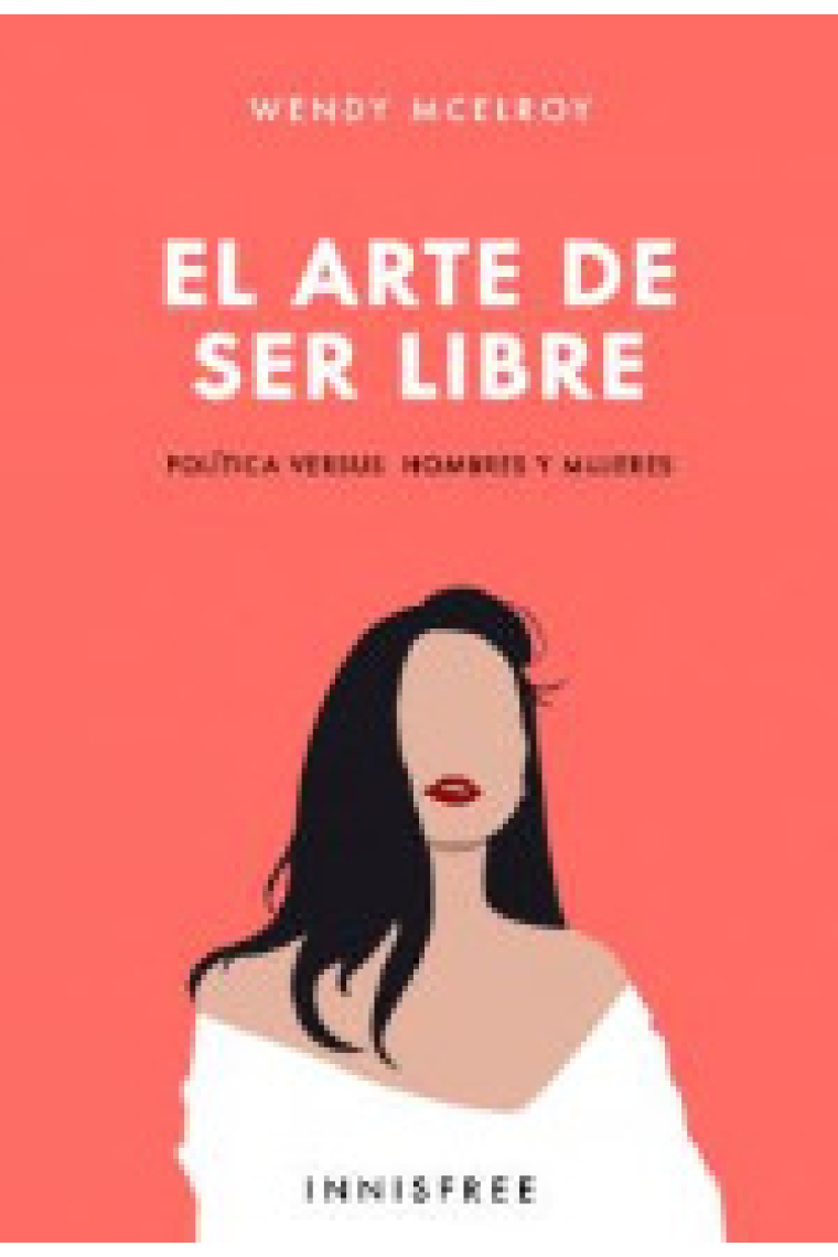 El arte de ser libre: política versus hombres y mujeres