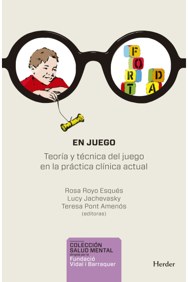 En juego. Teoría y técnica del juego en la práctica clínica actual