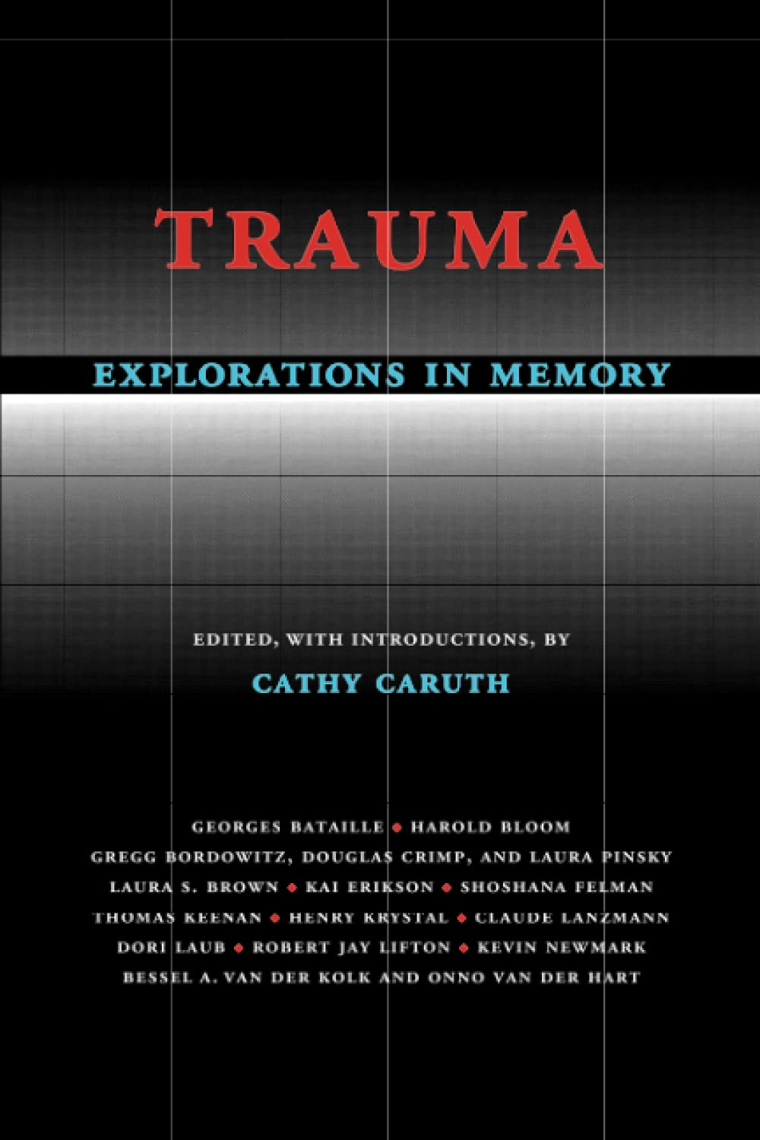 Trauma: Explorations in Memory