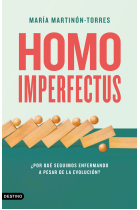 Homo imperfectus. ¿Por qué seguimos enfermando a pesar de la evolución?