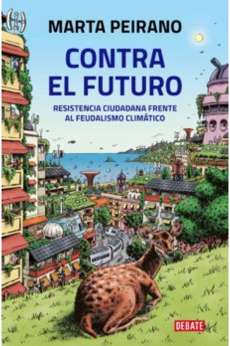 Contra el futuro. Resistencia ciudadana frente al feudalismo climático