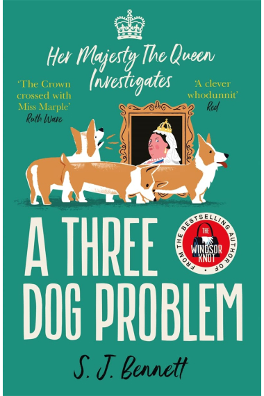 A Three Dog Problem : The Queen investigates a murder at Buckingham Palace