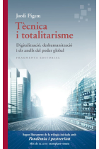 Tècnica i totalitarisme: digitalització, deshumanització i els anells del poder global