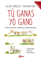 Tú ganas, yo gano. Cómo resolver conflictos creativamente