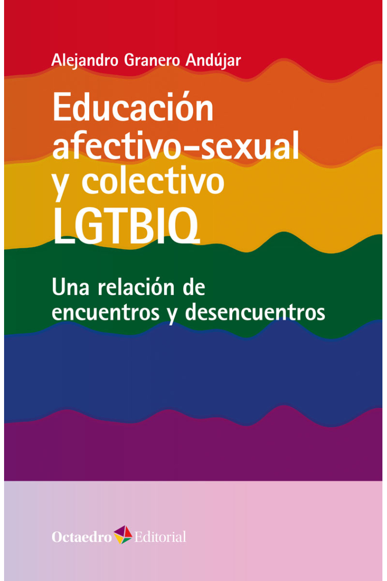 Educación afectivo-sexual y colectivo LGTBIQ. Una relación de encuentros y desencuentros