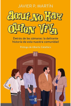 Historia oral de Aquí no hay quien viva. Detrás de las cámaras: la delirante historia de esta nuestra comunidad