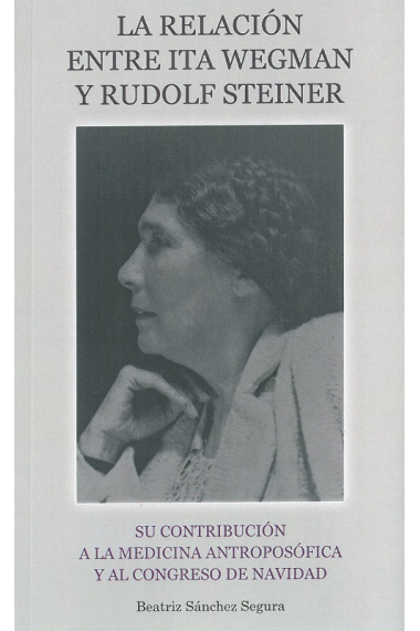 La relación entre Ita Wegman y Rudolf Steiner: su contribución a la medicina antroposófica y al Congreso de Navidad