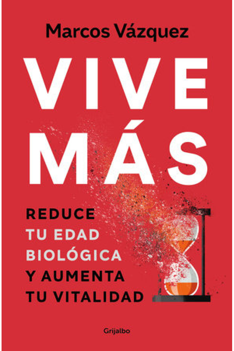 Vive más. Reduce tu edad biológica y aumenta tu vitalidad