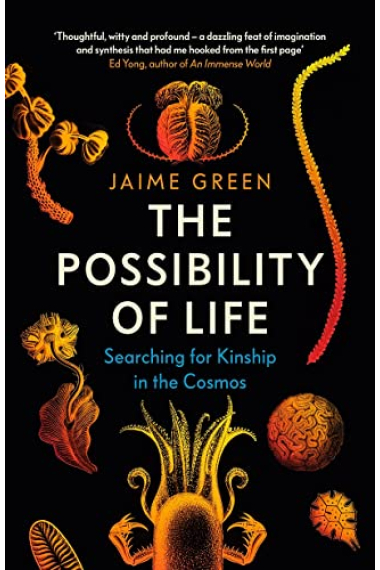 The Possibility of Life: Searching for Kinship in the Cosmos